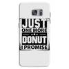Just One More Donut I Promise Samsung Galaxy S7