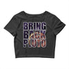 bring back pluto Crop Top