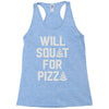 will squat for pizza Racerback Tank