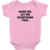 Hang On Let Me Overthink This Baby Bodysuit