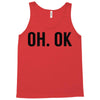 oh ok awesome Tank Top