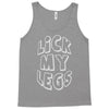 lick my legs Tank Top
