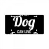 I Work Hard So My Dog Can Live A Better Life T-Shirt License Plate