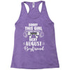 sorry this girl is already taken by a super sexy august boyfriend Racerback Tank