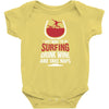 I Just Want To Go Surfing Drink Wine And Take Naps Infant Clothing