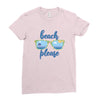 Beach Please Ladies Fitted T-Shirt