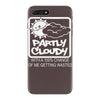 partly cloudy 100% getting wasted gift drugs drinking pissed bong fuun iPhone 7 Plus Case