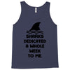Sharks Dedicated A Whole Week To Me Tank Top