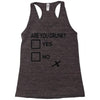 are you drunk check Racerback Tank