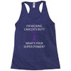 I Am Kicking Cancers Butt Whats Your Superpower? Racerback Tank