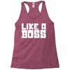like a boss Racerback Tank