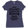 Perfect Freakin Nana Ladies Fitted T-Shirt