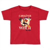 caregiver witch Toddler T-shirt
