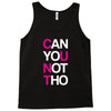 can yuo not tho Tank Top