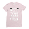 super power i turn wood funnz slogan mz power Ladies Fitted T-Shirt