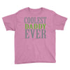 coolest daddy ever Youth Tee