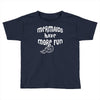 mermaids have more fun Toddler T-shirt