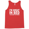 i'm great in bed i can sleep for hours funny Tank Top