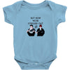 BUT NOW WE,RE STRESSED OUT Baby Onesie