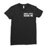 Normal People Scare Me Ladies Fitted T-Shirt