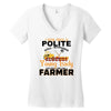 I Was Once A Polite Well Mannered Young Lady And The I Became A Farmer Women's V-Neck T-Shirt