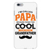 I'm Called Papa Because I'm Way Too Cool To Be Called Grandfather iPhone 6 Plus/6s Plus Case