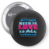 all you need is love is all you need Pin-back button