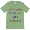 my daughter knows best shes anengineer T-Shirt