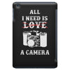 All i Need is Love A Camera iPad Mini