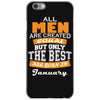 all men are created equal but only the best are born in january iPhone 6/6s Case