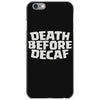 death before decaf (2) iPhone 6/6s Case