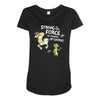 strong is the force of course Maternity Scoop Neck T-shirt