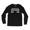 welcome to the gun show Long Sleeve Shirts