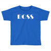 boss bad Toddler T-shirt