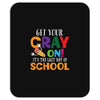 Get Your Cray On It's Last Day Of School Mousepad