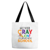Get Your Cray On It's Last Day Of School Tote Bags