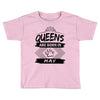 Queens Are Born In May Toddler T-shirt