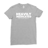 heavily medicated for your safety Ladies Fitted T-Shirt