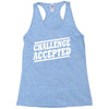 challenge accepted t shirt Racerback Tank