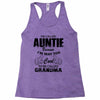 I&rsquo;m Called Auntie Because I&rsquo;m Way Too Cool To Be Called Grandma Racerback Tank