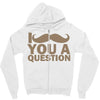 i mustache you a question Zipper Hoodie