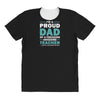 i'm a proud dad of a freaking awesome teacher. (yes she bought me this All Over Women's T-shirt