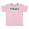 Vegans We're Not Crazy We're Just From The Future White Toddler T-shirt