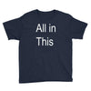 all in this Youth Tee