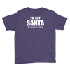 i'm not santa but sit on my lap Youth Tee