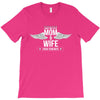 i have two titles mom and wife T-Shirt