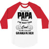 I'm Called Papa Because I'm Way Too Cool To Be Called Grandfather 3/4 Sleeve Shirt
