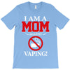 I Am A Mom Against Vaping T-Shirt