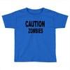 caution zombies Toddler T-shirt