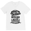 If Things Get Better With Age Then I'm Approaching Magnificent V-Neck Tee
